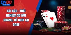 Bài Cào - Trải Nghiệm So Nút Nhanh, Dễ Chơi Tại DA88