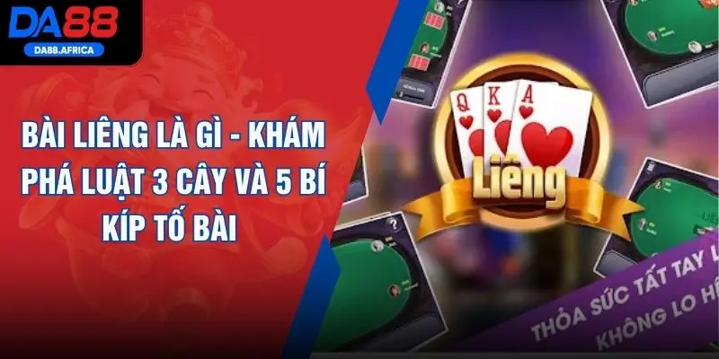 Bài Liêng Là Gì - Khám Phá Luật 3 Cây Và 5 Bí Kíp Tố Bài 