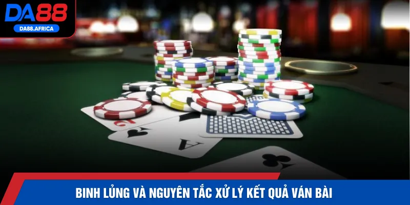 Binh lủng và nguyên tắc xử lý kết quả ván bài