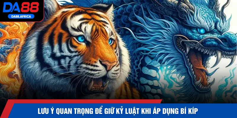 Lưu ý quan trọng để giữ kỷ luật khi áp dụng bí kíp