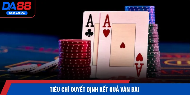 Tiêu chí quyết định kết quả ván bài