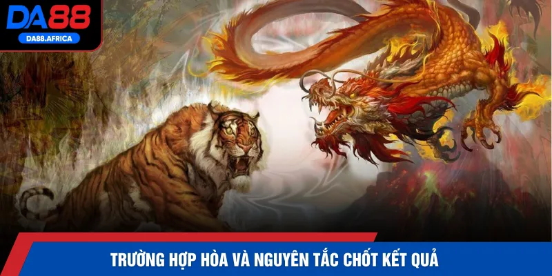 Trường hợp hòa và nguyên tắc chốt kết quả